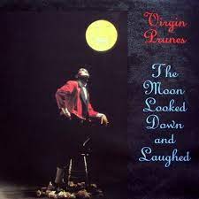 Virgin Prunes - The moon looked down and laughed