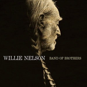 Willie Nelson - Band of Brothers (NEW)