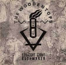 The Woodentops - Straight Eight Bush-Waker
